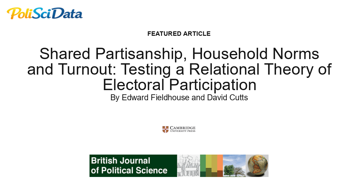 Article card for article: Shared Partisanship, Household Norms and Turnout: Testing a Relational Theory of Electoral Participation