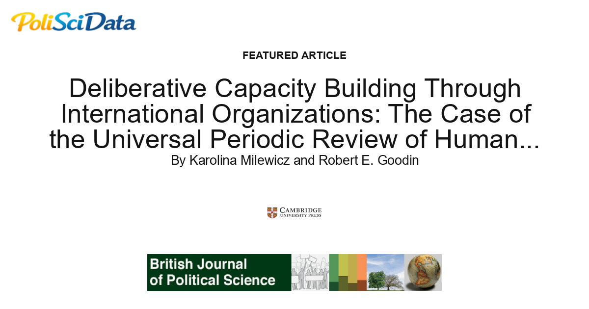 Article card for article: Deliberative Capacity Building Through International Organizations: The Case of the Universal Periodic Review of Human Rights