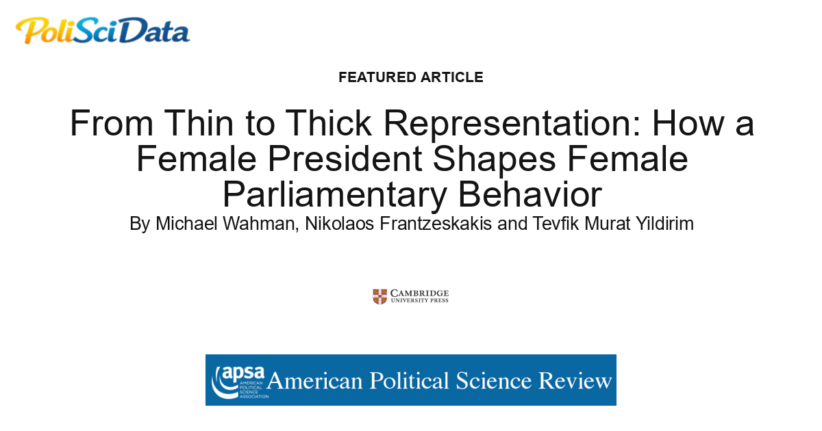 Article card for article: From Thin to Thick Representation: How a Female President Shapes Female Parliamentary Behavior