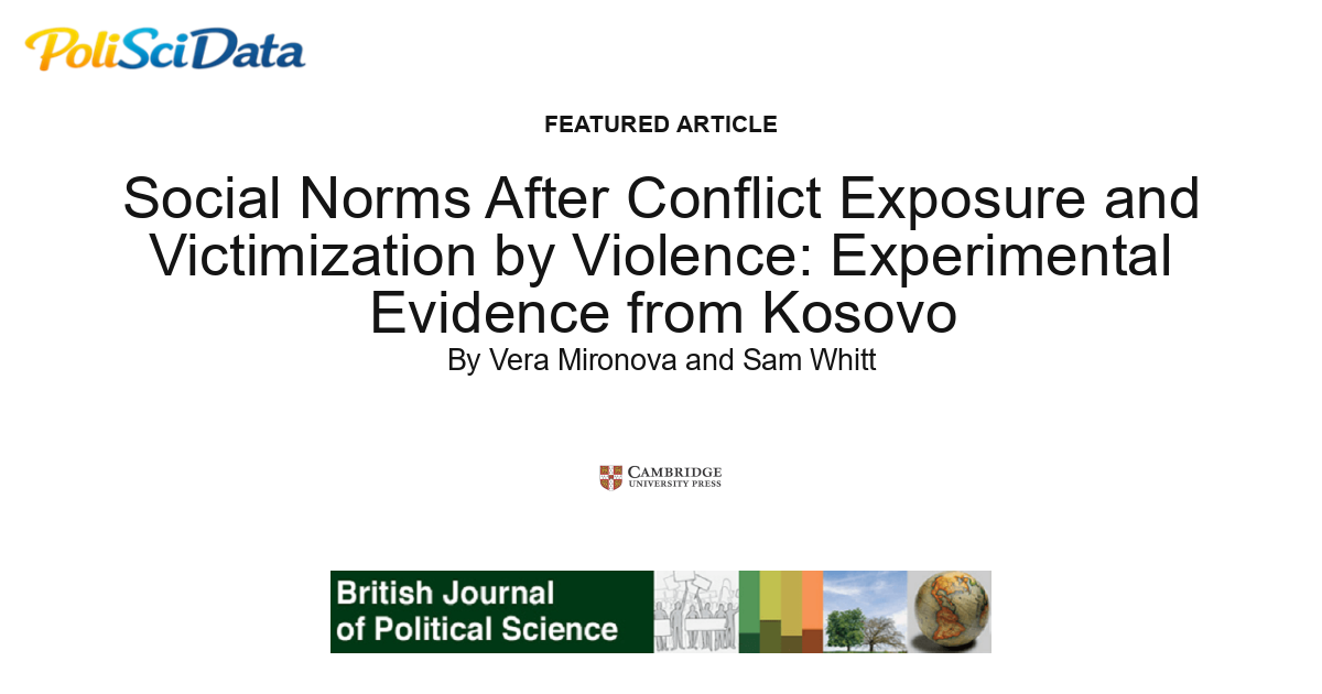Article card for article: Social Norms After Conflict Exposure and Victimization by Violence: Experimental Evidence from Kosovo