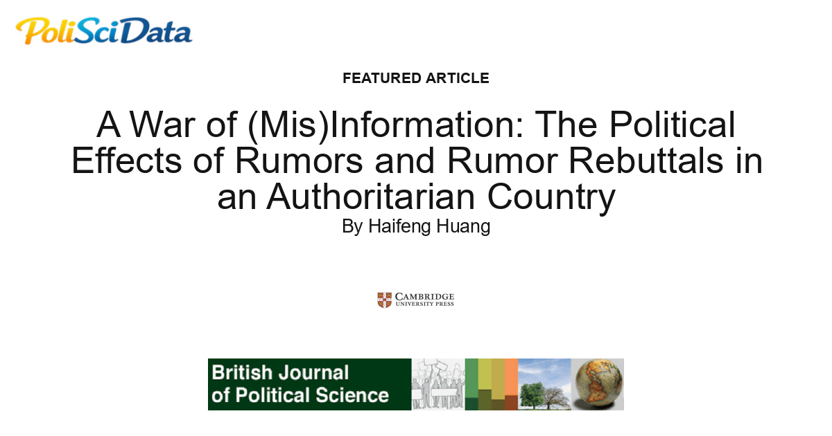 Article card for article: A War of (Mis)Information: The Political Effects of Rumors and Rumor Rebuttals in an Authoritarian Country