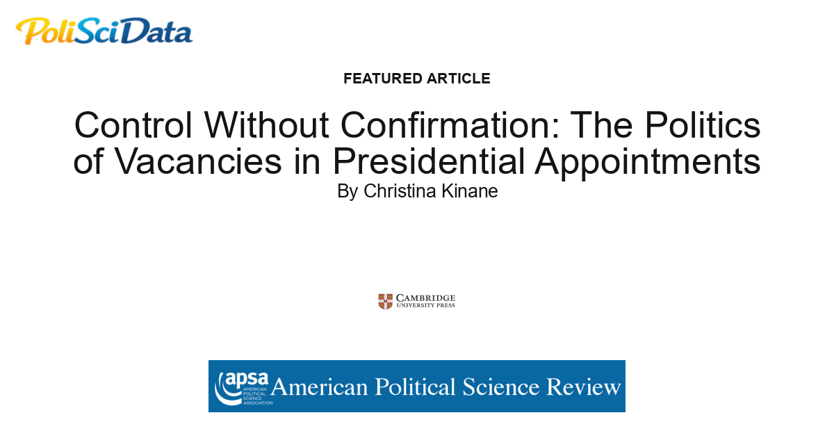 Article card for article: Control Without Confirmation: The Politics of Vacancies in Presidential Appointments