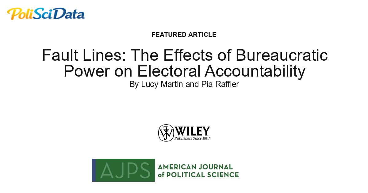 Article card for article: Fault Lines: The Effects of Bureaucratic Power on Electoral Accountability