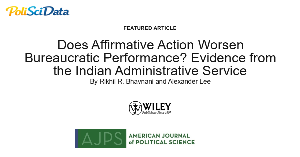 Article card for article: Does Affirmative Action Worsen Bureaucratic Performance? Evidence from the Indian Administrative Service
