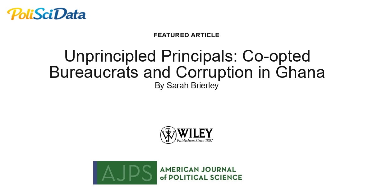Article card for article: Unprincipled Principals: Co-opted Bureaucrats and Corruption in Ghana