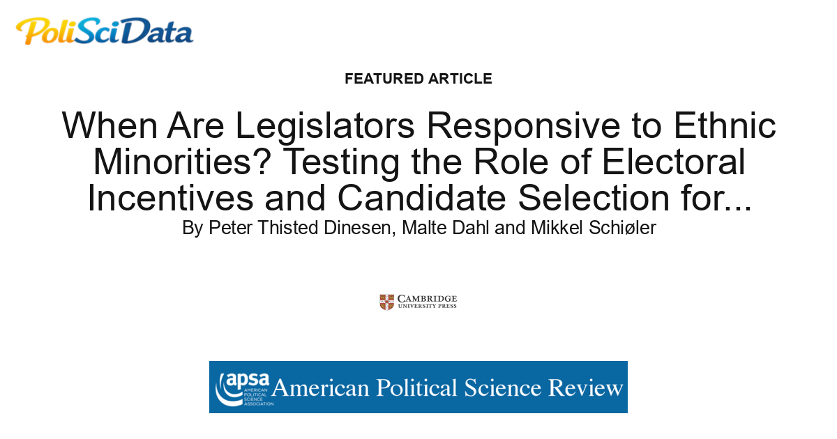 Article card for article: When Are Legislators Responsive to Ethnic Minorities? Testing the Role of Electoral Incentives and Candidate Selection for Mitigating Ethnocentric Responsiveness