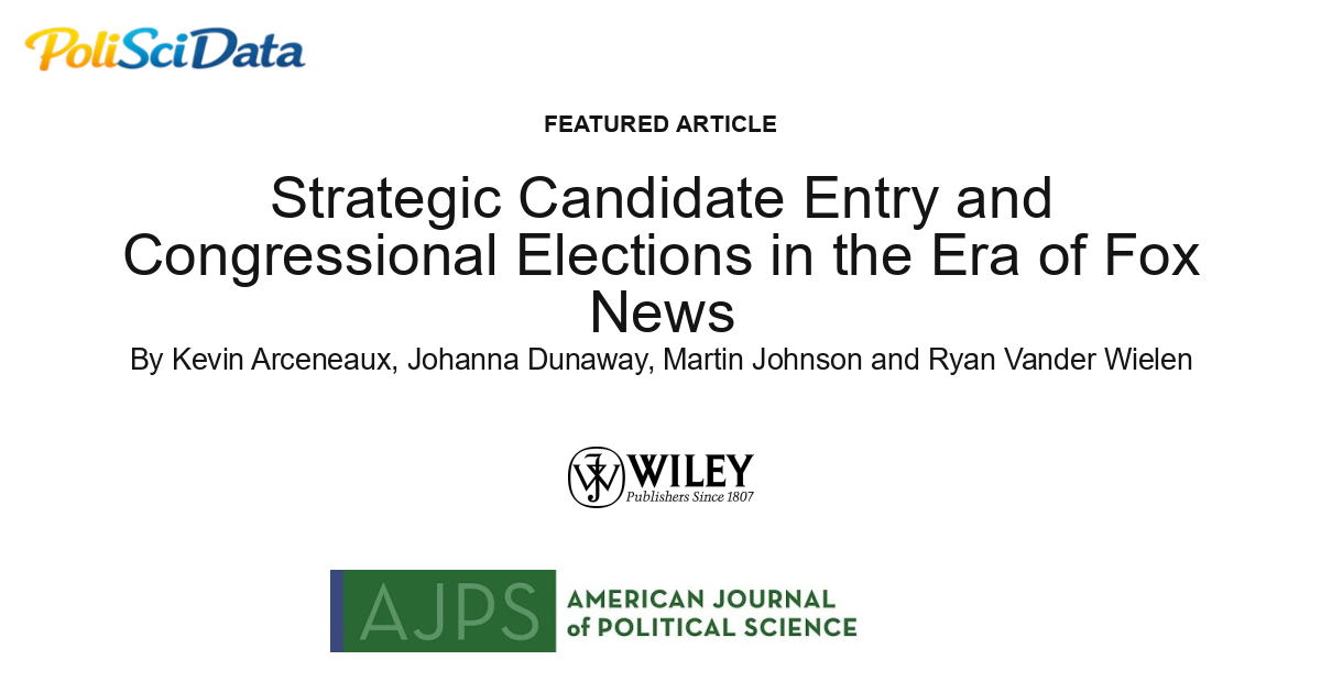 Article card for article: Strategic Candidate Entry and Congressional Elections in the Era of Fox News