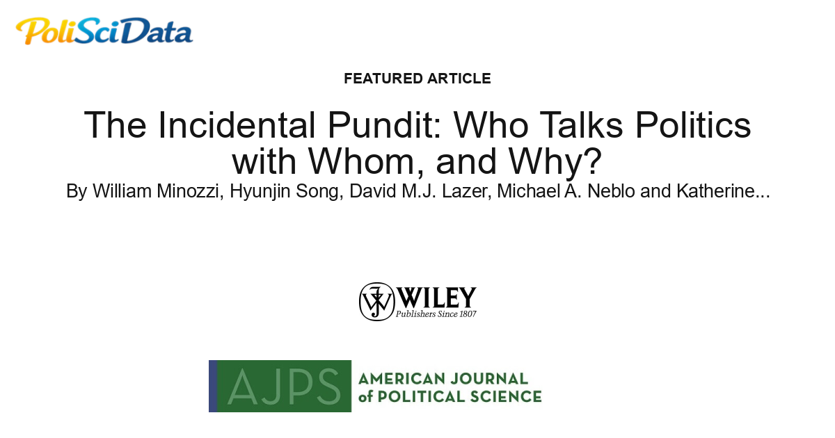 Article card for article: The Incidental Pundit: Who Talks Politics with Whom, and Why?