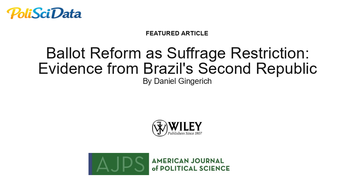 Article card for article: Ballot Reform as Suffrage Restriction: Evidence from Brazil's Second Republic