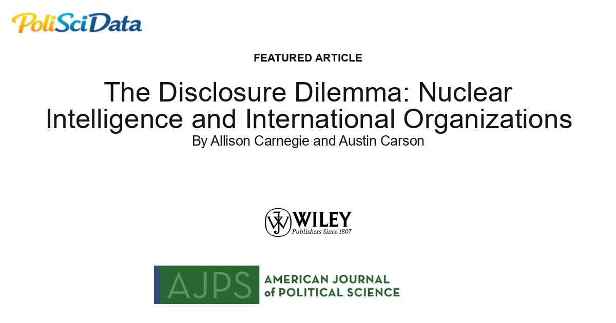 Article card for article: The Disclosure Dilemma: Nuclear Intelligence and International Organizations