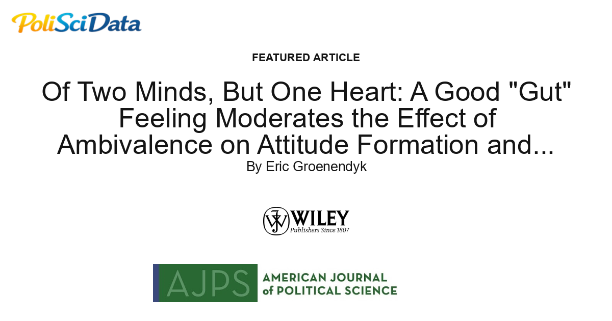 Article card for article: Of Two Minds, But One Heart: A Good "Gut" Feeling Moderates the Effect of Ambivalence on Attitude Formation and Turnout