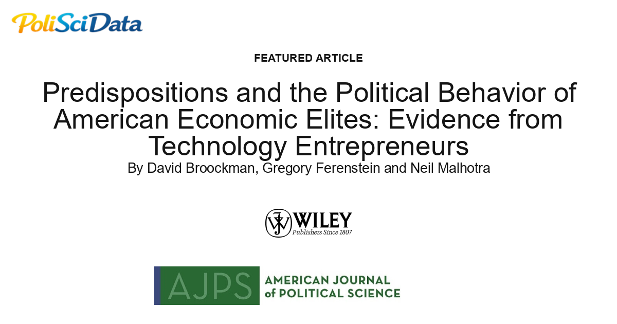 Article card for article: Predispositions and the Political Behavior of American Economic Elites: Evidence from Technology Entrepreneurs