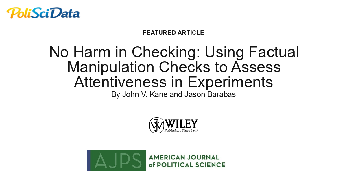 Article card for article: No Harm in Checking: Using Factual Manipulation Checks to Assess Attentiveness in Experiments