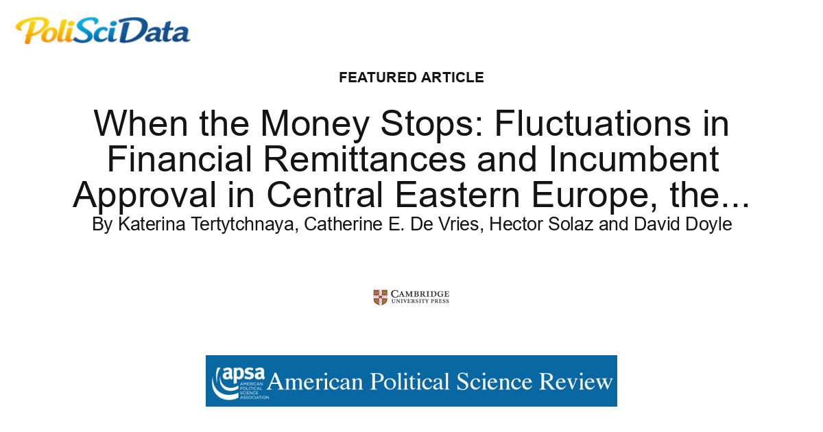 Article card for article: When the Money Stops: Fluctuations in Financial Remittances and Incumbent Approval in Central Eastern Europe, the Caucasus and Central Asia