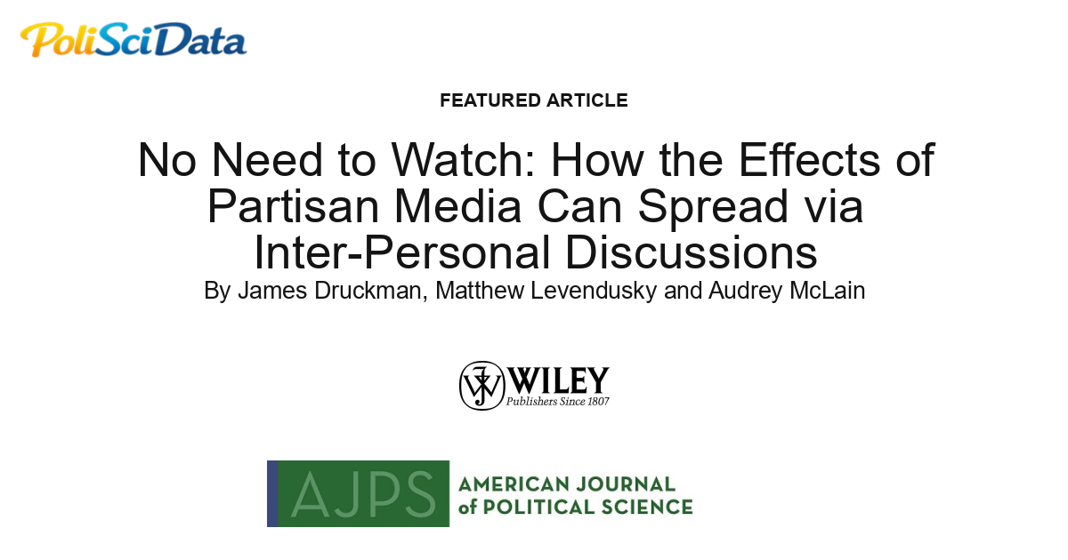 Article card for article: No Need to Watch: How the Effects of Partisan Media Can Spread via Inter-Personal Discussions