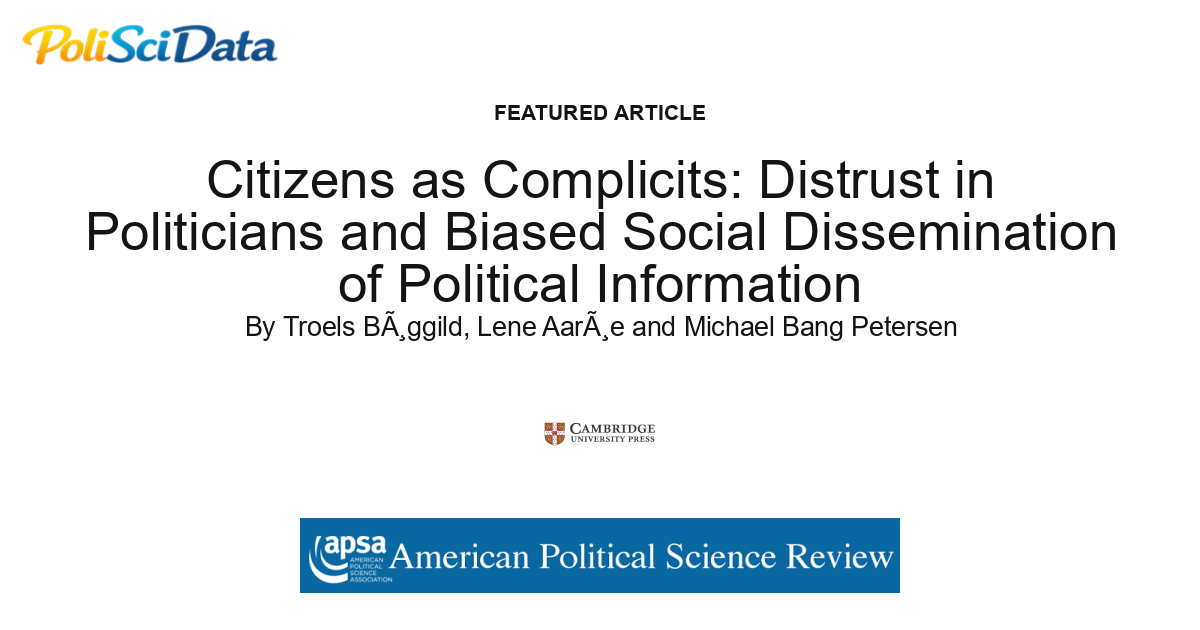 Article card for article: Citizens as Complicits: Distrust in Politicians and Biased Social Dissemination of Political Information