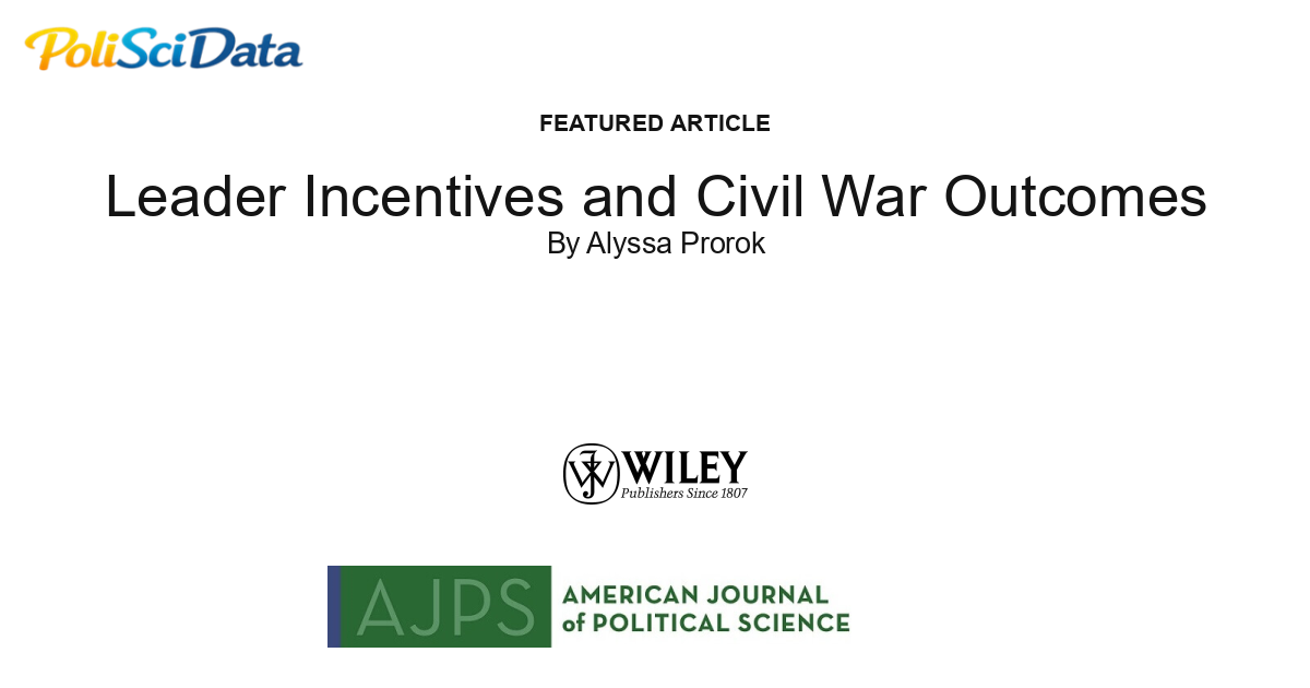 Article card for article: Leader Incentives and Civil War Outcomes