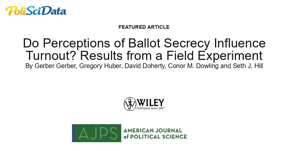 Article card for article: Do Perceptions of Ballot Secrecy Influence Turnout? Results from a Field Experiment