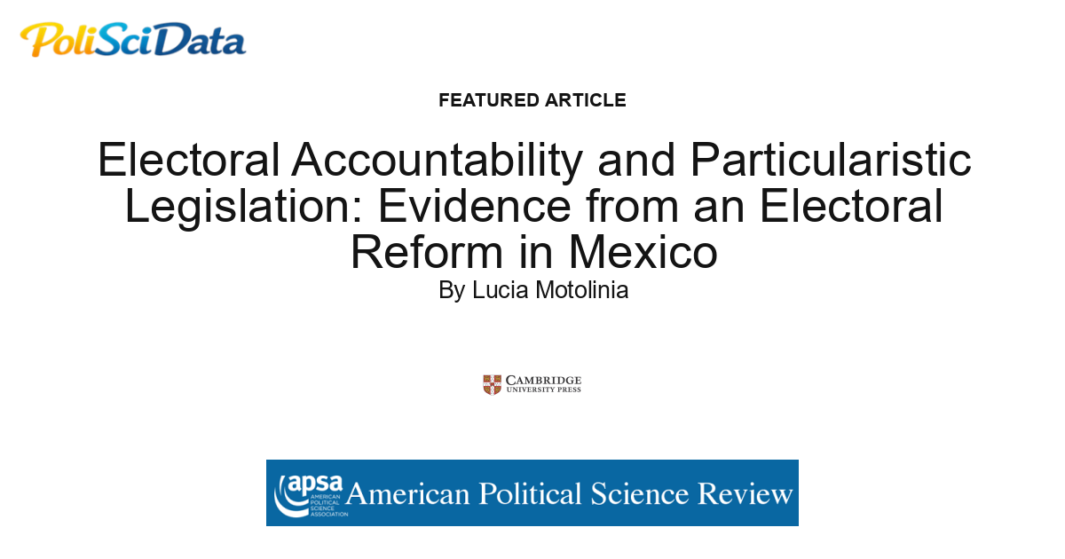 Article card for article: Electoral Accountability and Particularistic Legislation: Evidence from an Electoral Reform in Mexico