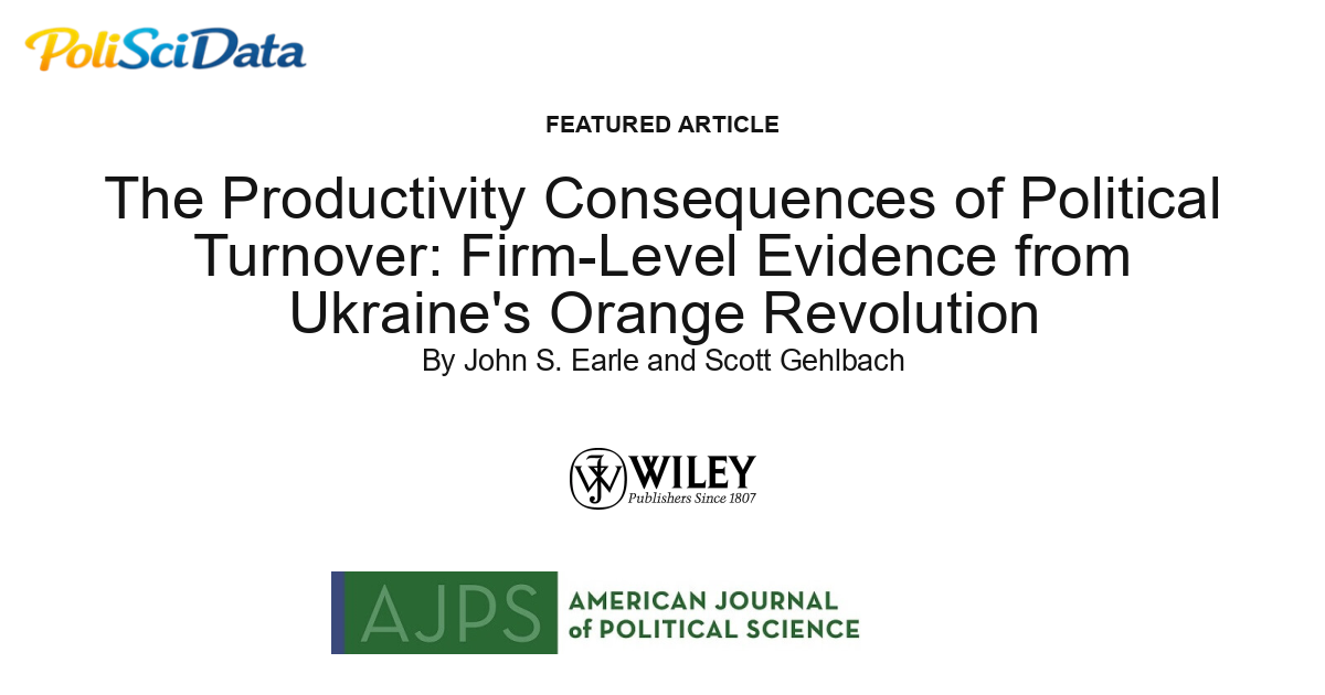 Article card for article: The Productivity Consequences of Political Turnover: Firm-Level Evidence from Ukraine's Orange Revolution