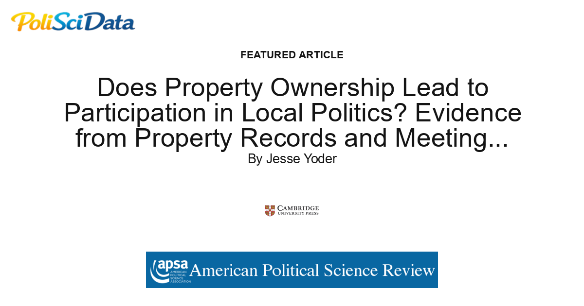 Article card for article: Does Property Ownership Lead to Participation in Local Politics? Evidence from Property Records and Meeting Minutes