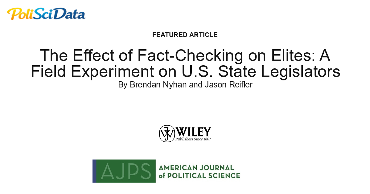 Article card for article: The Effect of Fact-Checking on Elites: A Field Experiment on U.S. State Legislators