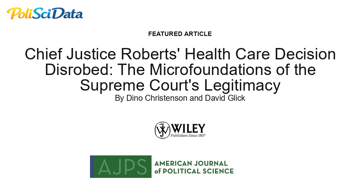 Article card for article: Chief Justice Roberts' Health Care Decision Disrobed: The Microfoundations of the Supreme Court's Legitimacy