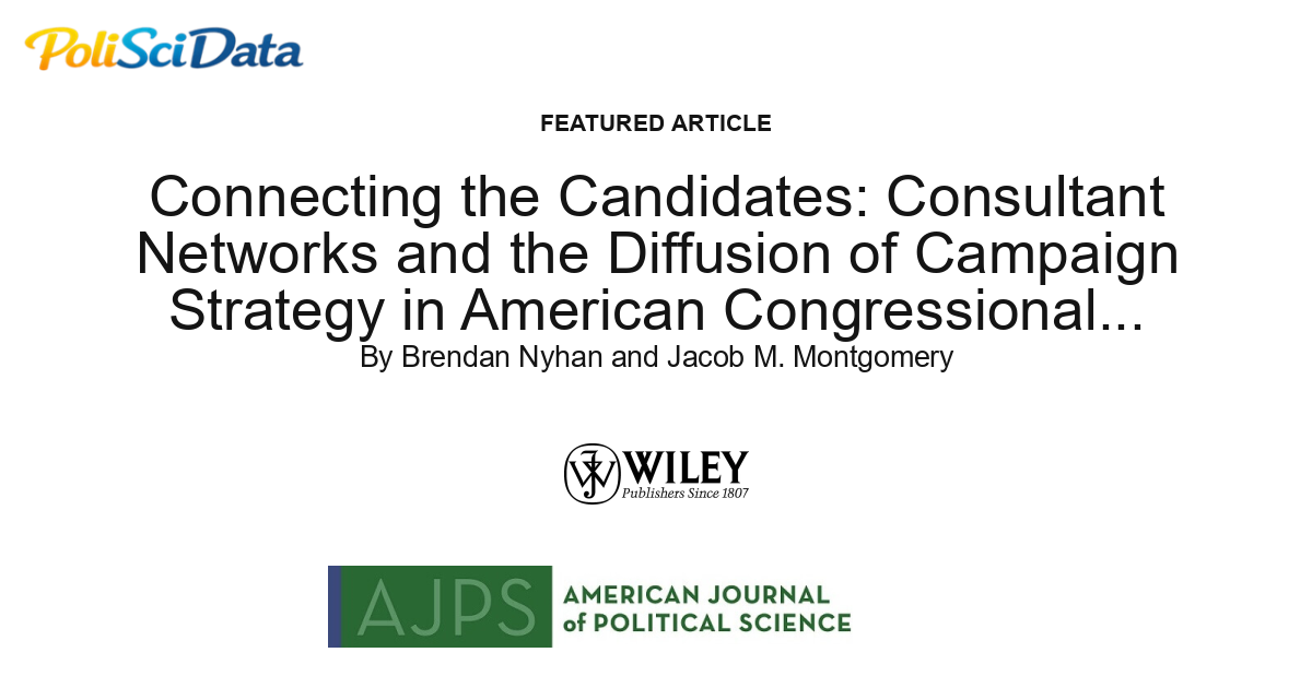 Article card for article: Connecting the Candidates: Consultant Networks and the Diffusion of Campaign Strategy in American Congressional Elections