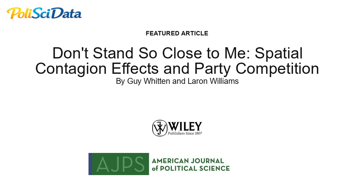 Article card for article: Don't Stand So Close to Me: Spatial Contagion Effects and Party Competition