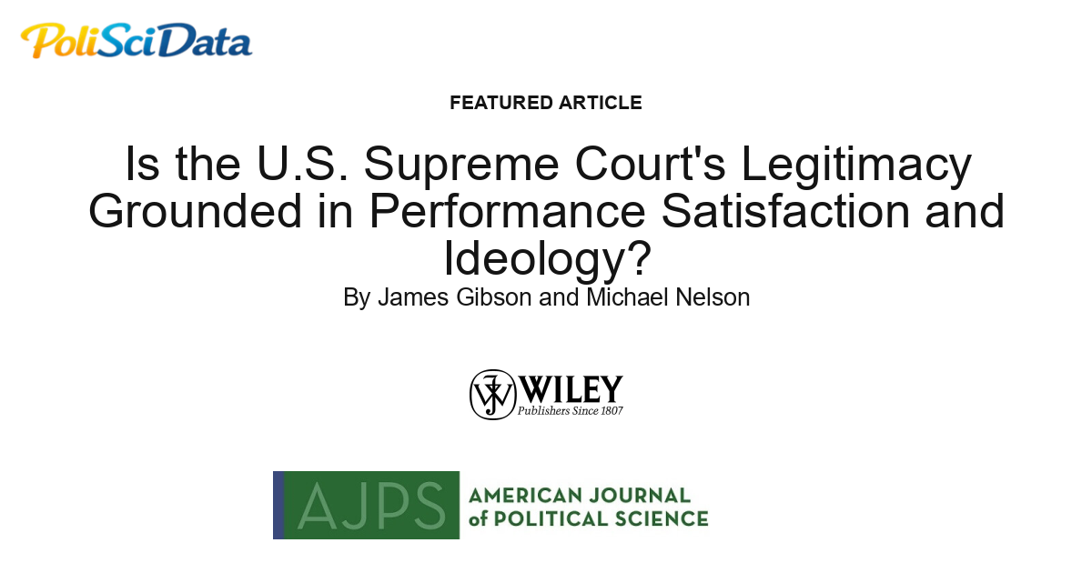 Article card for article: Is the U.S. Supreme Court's Legitimacy Grounded in Performance Satisfaction and Ideology?