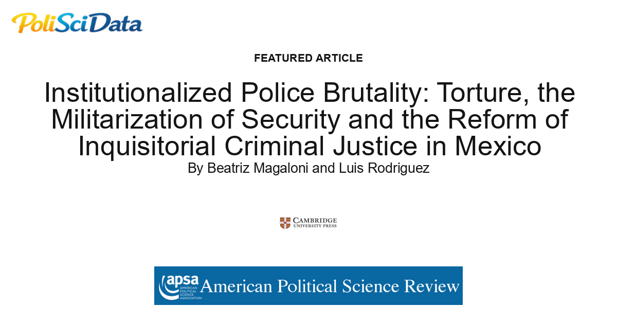 Article card for article: Institutionalized Police Brutality: Torture, the Militarization of Security and the Reform of Inquisitorial Criminal Justice in Mexico