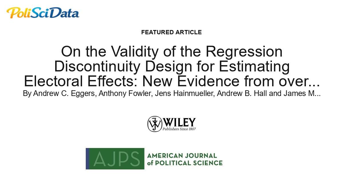 Article card for article: On the Validity of the Regression Discontinuity Design for Estimating Electoral Effects: New Evidence from over 40,000 Close Races