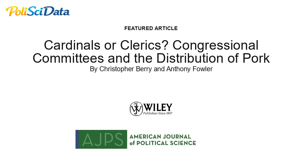 Article card for article: Cardinals or Clerics? Congressional Committees and the Distribution of Pork
