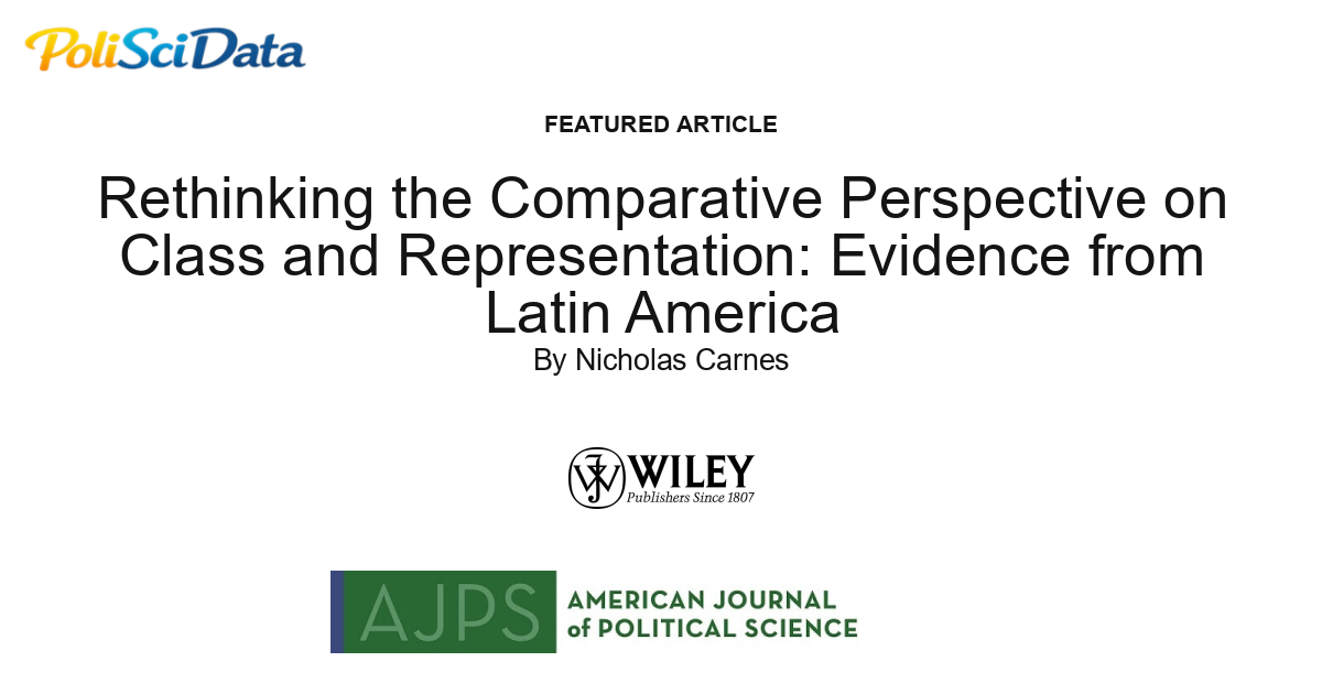 Article card for article: Rethinking the Comparative Perspective on Class and Representation: Evidence from Latin America