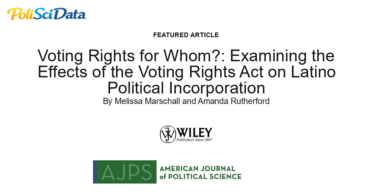 Article card for article: Voting Rights for Whom?: Examining the Effects of the Voting Rights Act on Latino Political Incorporation