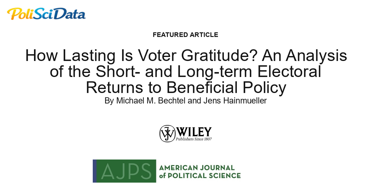Article card for article: How Lasting Is Voter Gratitude? An Analysis of the Short- and Long-term Electoral Returns to Beneficial Policy