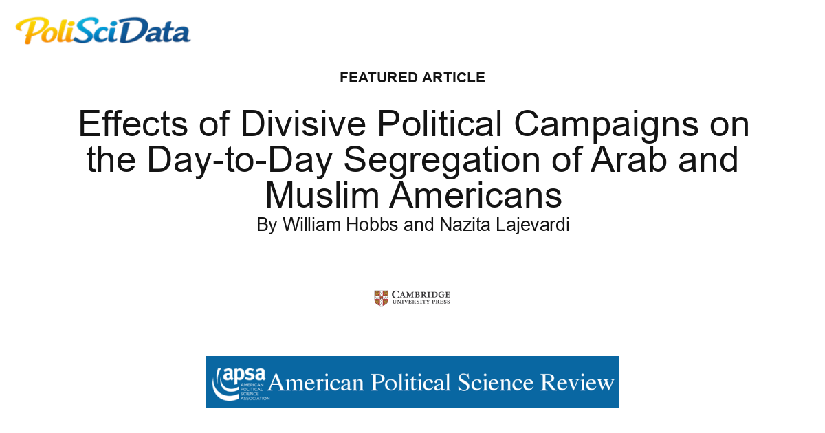 Article card for article: Effects of Divisive Political Campaigns on the Day-to-Day Segregation of Arab and Muslim Americans