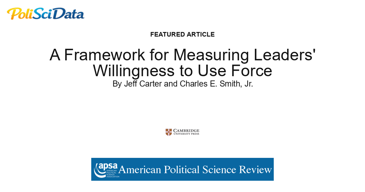 Article card for article: A Framework for Measuring Leaders' Willingness to Use Force