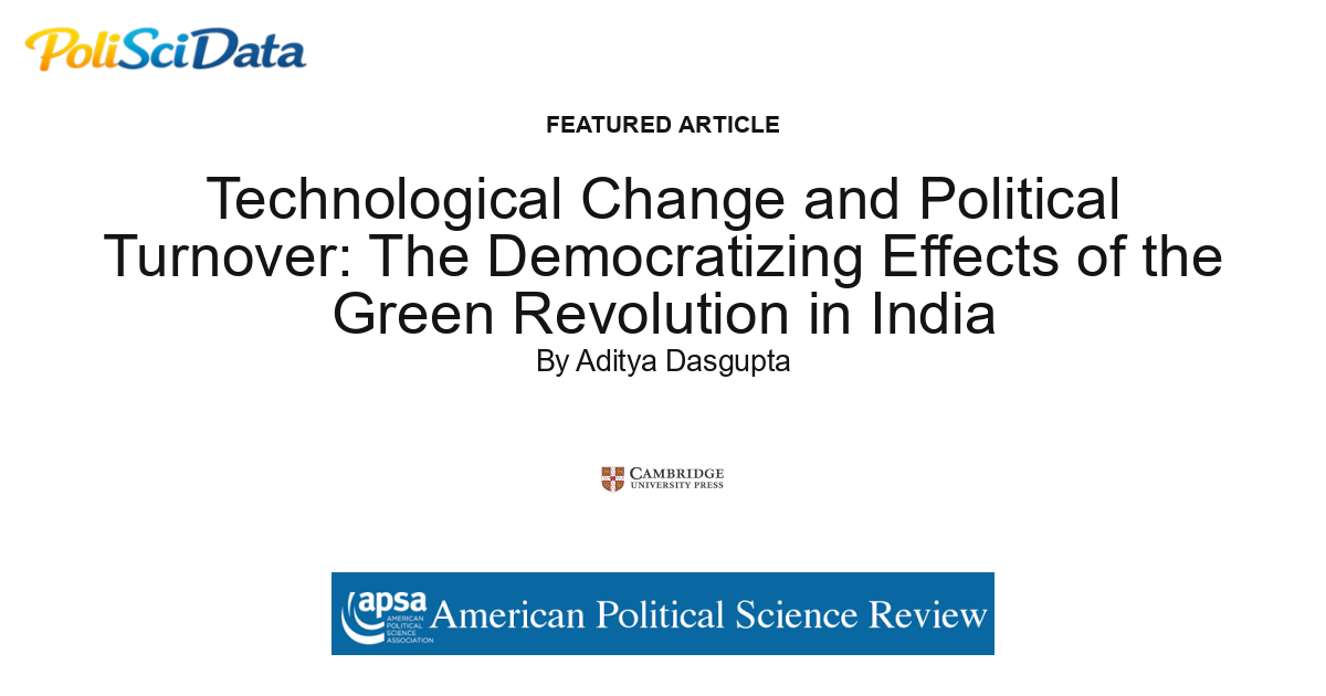 Article card for article: Technological Change and Political Turnover: The Democratizing Effects of the Green Revolution in India