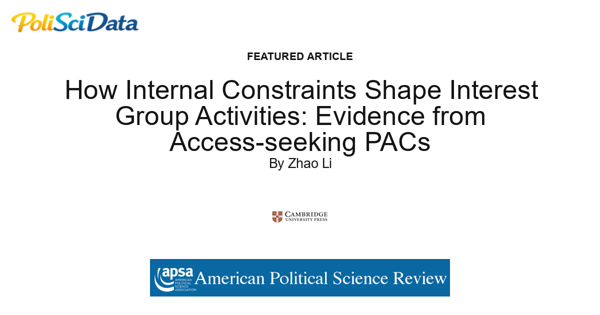 Article card for article: How Internal Constraints Shape Interest Group Activities: Evidence from Access-seeking PACs
