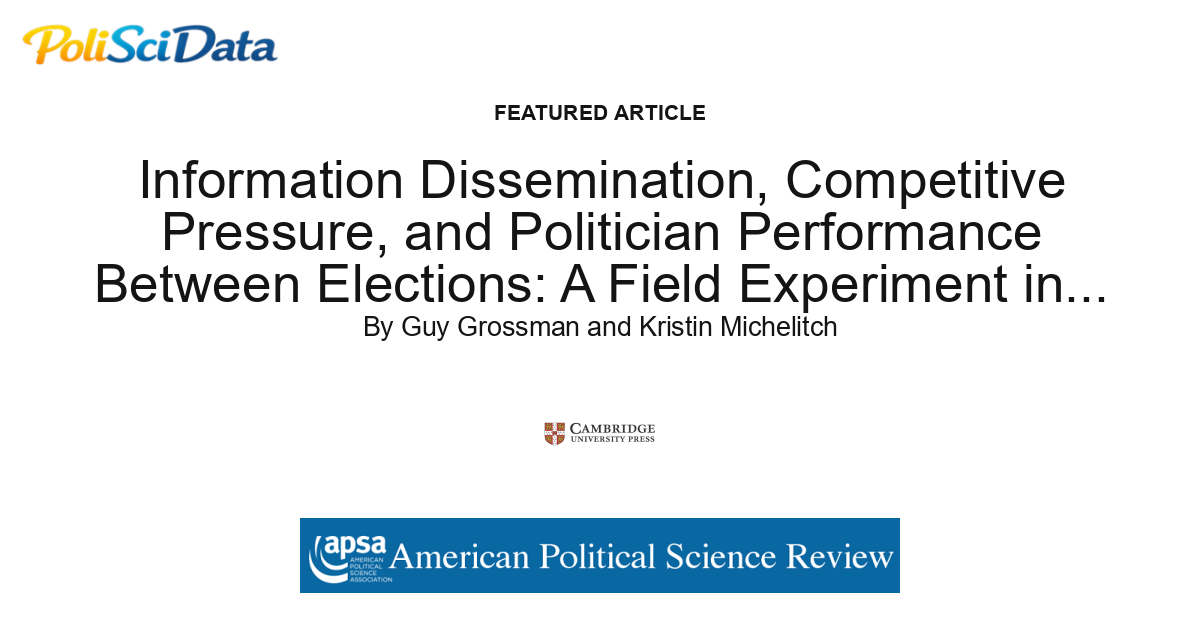 Article card for article: Information Dissemination, Competitive Pressure, and Politician Performance Between Elections: A Field Experiment in Uganda