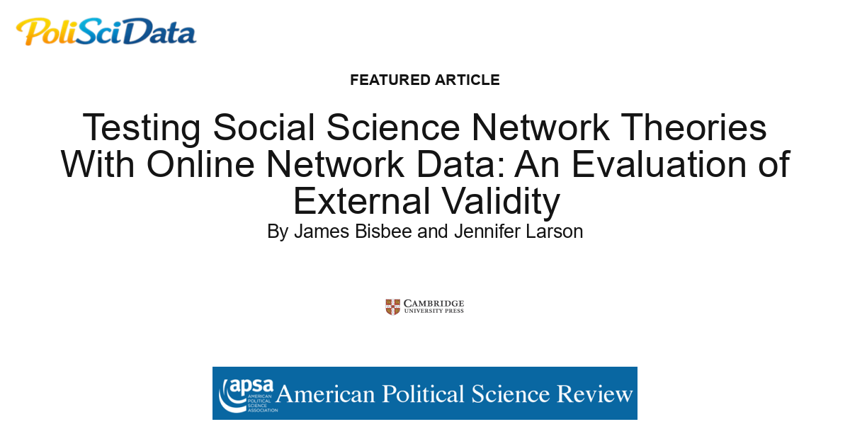 Article card for article: Testing Social Science Network Theories With Online Network Data: An Evaluation of External Validity