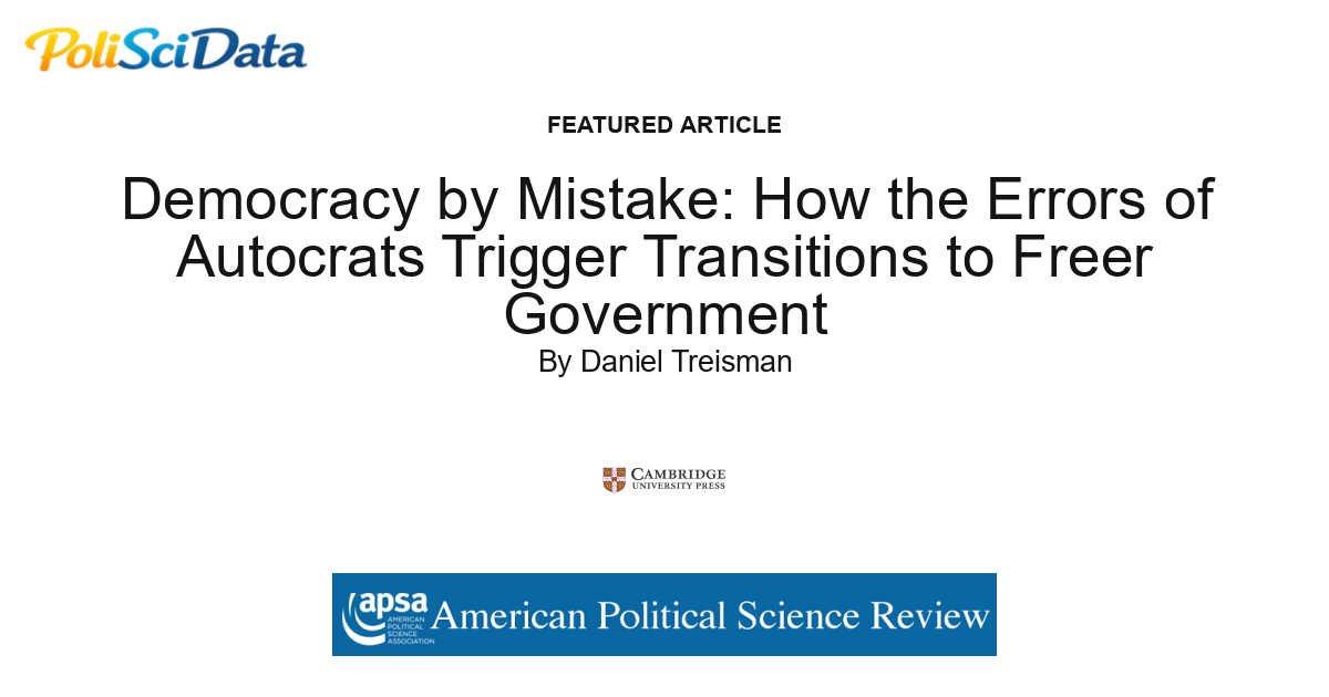 Article card for article: Democracy by Mistake: How the Errors of Autocrats Trigger Transitions to Freer Government
