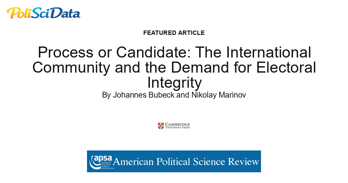 Article card for article: Process or Candidate: The International Community and the Demand for Electoral Integrity
