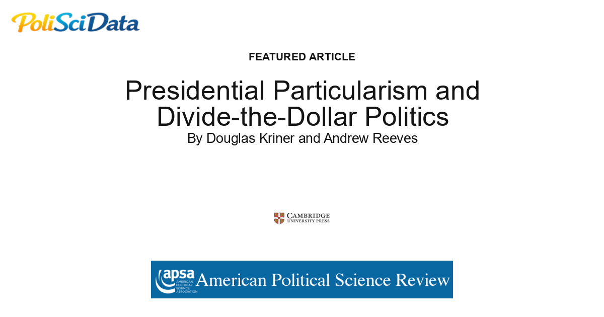 Article card for article: Presidential Particularism and Divide-the-Dollar Politics