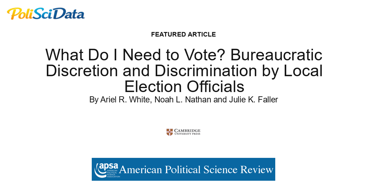 Article card for article: What Do I Need to Vote? Bureaucratic Discretion and Discrimination by Local Election Officials