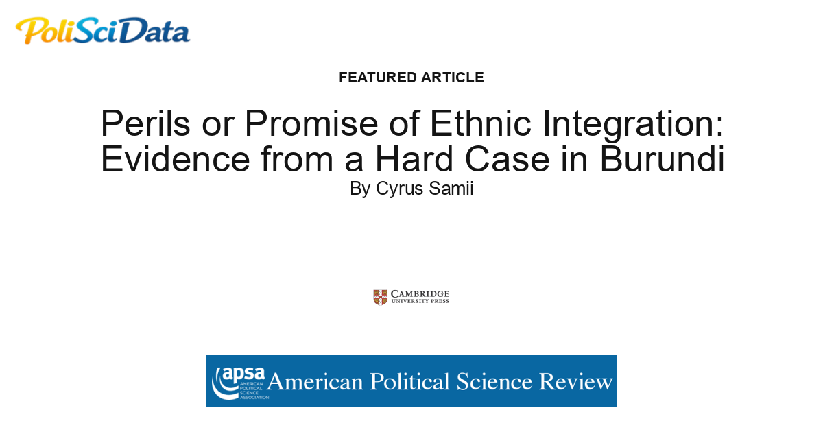 Article card for article: Perils or Promise of Ethnic Integration: Evidence from a Hard Case in Burundi