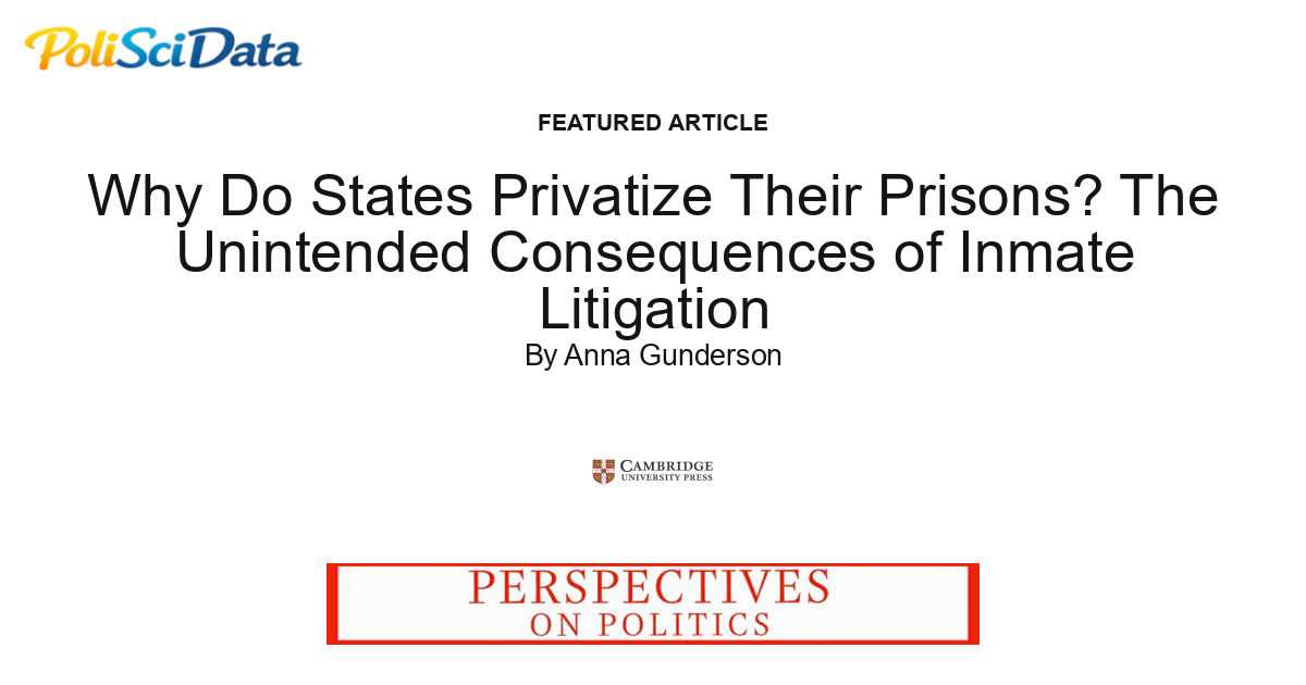 Article card for article: Why Do States Privatize Their Prisons? The Unintended Consequences of Inmate Litigation
