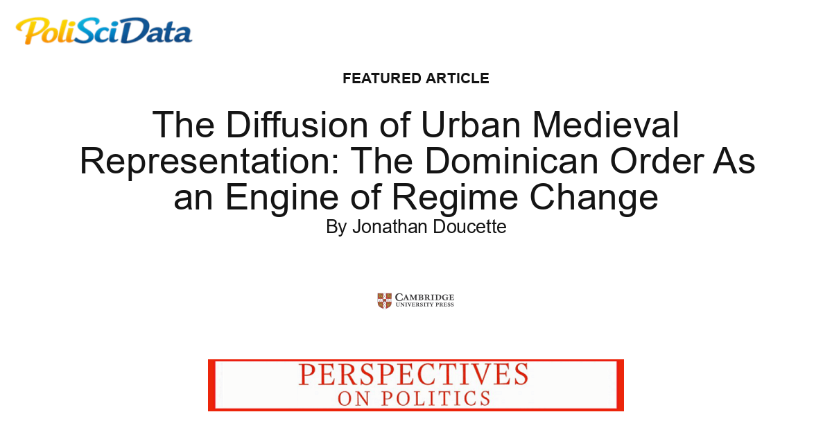 Article card for article: The Diffusion of Urban Medieval Representation: The Dominican Order As an Engine of Regime Change
