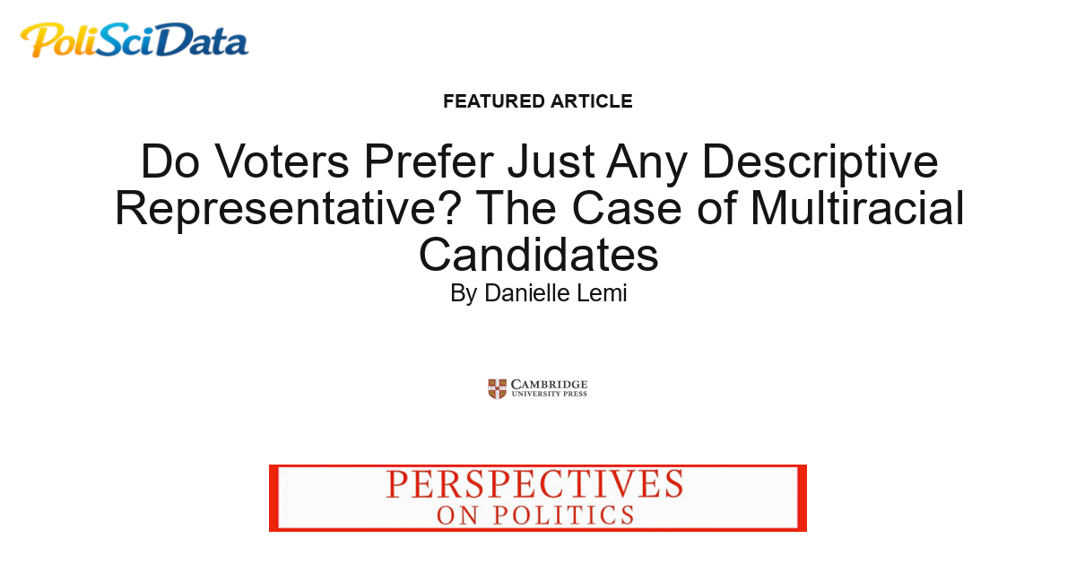 Article card for article: Do Voters Prefer Just Any Descriptive Representative? The Case of Multiracial Candidates